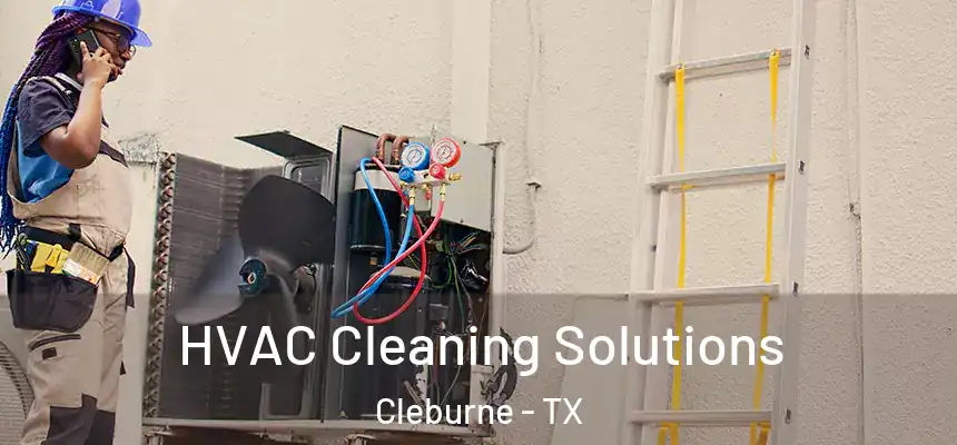 HVAC Cleaning Solutions Cleburne - TX